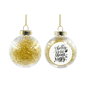 Better late than ugly, Χριστουγεννιάτικη μπάλα δένδρου διάφανη με χρυσό γέμισμα 8cm