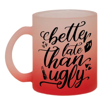 Better late than ugly, Κούπα γυάλινη δίχρωμη με βάση το κόκκινο ματ, 330ml