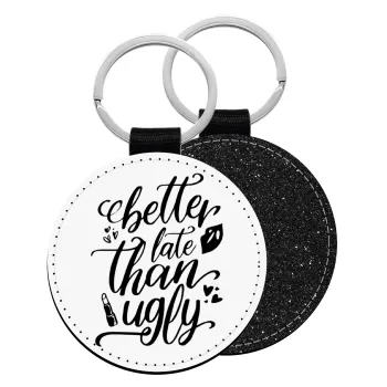 Better late than ugly, Μπρελόκ Δερματίνη, στρογγυλό ΜΑΥΡΟ (5cm)