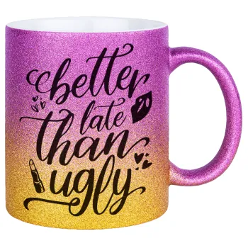 Better late than ugly, Κούπα Χρυσή/Ροζ Glitter, κεραμική, 330ml
