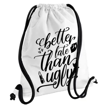 Better late than ugly, Backpack pouch GYMBAG white, with pocket (40x48cm) & thick cords