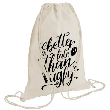 Better late than ugly, Backpack bag GYMBAG natural (28x40cm)