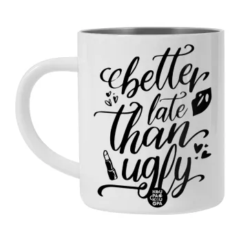Better late than ugly, Λευκή Ανοξείδωτη Μεταλλική Κούπα 450ml - Διπλού Τοιχώματος 