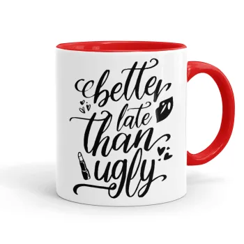 Better late than ugly, Mug colored red, ceramic, 330ml