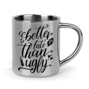 Better late than ugly, Mug Stainless steel double wall 300ml