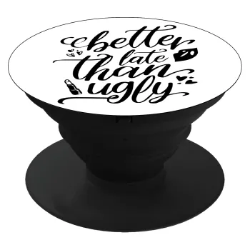 Better late than ugly, Phone Holders Stand  Black Hand-held Mobile Phone Holder