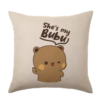 She's my Bubu, Μαξιλάρι καναπέ ΛΙΝΟ 40x40cm περιέχεται το  γέμισμα