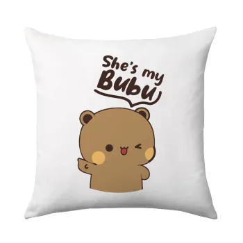 She's my Bubu, Μαξιλάρι καναπέ 40x40cm περιέχεται το  γέμισμα