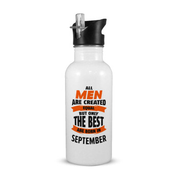 All men are created equal but only the best are born in September, White water bottle with straw, stainless steel 600ml