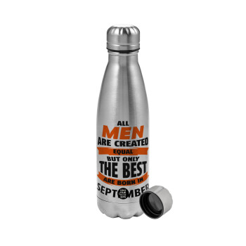 All men are created equal but only the best are born in September, Metallic water bottle, stainless steel, 750ml
