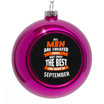 All men are created equal but only the best are born in September, Purple Christmas tree ornament bauble 8cm