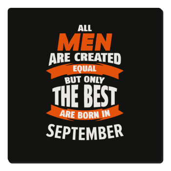 All men are created equal but only the best are born in September, Τετράγωνο μαγνητάκι ξύλινο 6x6cm
