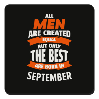 All men are created equal but only the best are born in September, Τετράγωνο μαγνητάκι ξύλινο 9x9cm