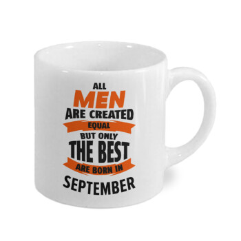 All men are created equal but only the best are born in September, Κουπάκι κεραμικό, για espresso 150ml