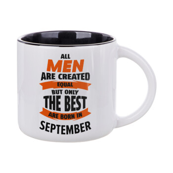 All men are created equal but only the best are born in September, Κούπα κεραμική 400ml Λευκή/Μαύρη