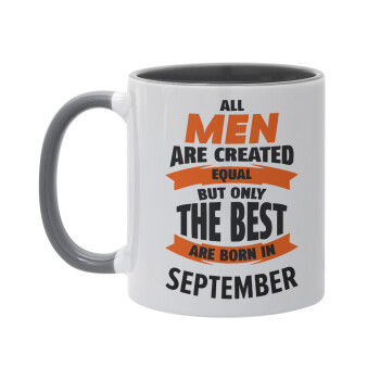 All men are created equal but only the best are born in September, Mug colored grey, ceramic, 330ml