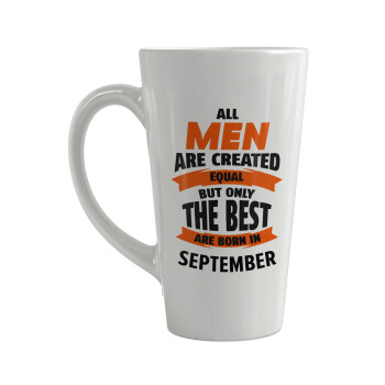 All men are created equal but only the best are born in September, Κούπα κωνική Latte Μεγάλη, κεραμική, 450ml