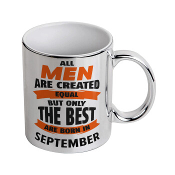 All men are created equal but only the best are born in September, Mug ceramic, silver mirror, 330ml