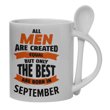 All men are created equal but only the best are born in September, Κούπα, κεραμική με κουταλάκι, 330ml (1 τεμάχιο)