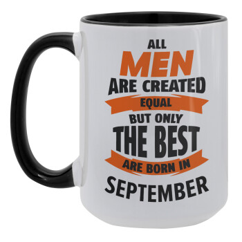 All men are created equal but only the best are born in September, Κούπα Mega 15oz, κεραμική Μαύρη, 450ml