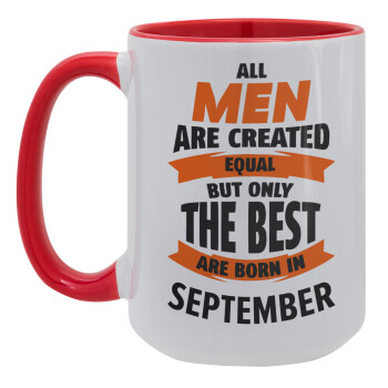 All men are created equal but only the best are born in September, Κούπα Mega 15oz, κεραμική Κόκκινη, 450ml