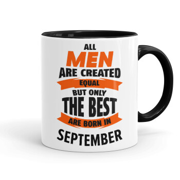 All men are created equal but only the best are born in September, Κούπα χρωματιστή μαύρη, κεραμική, 330ml