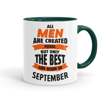 All men are created equal but only the best are born in September, Mug colored green, ceramic, 330ml