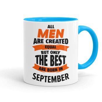 All men are created equal but only the best are born in September, Κούπα χρωματιστή γαλάζια, κεραμική, 330ml