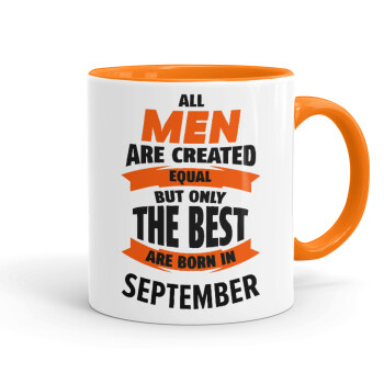 All men are created equal but only the best are born in September, Mug colored orange, ceramic, 330ml