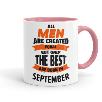 All men are created equal but only the best are born in September, Mug colored pink, ceramic, 330ml