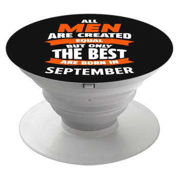 All men are created equal but only the best are born in September, Phone Holders Stand  Λευκό Βάση Στήριξης Κινητού στο Χέρι