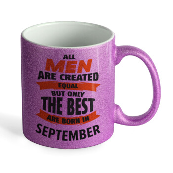 All men are created equal but only the best are born in September, Κούπα Μωβ Glitter που γυαλίζει, κεραμική, 330ml