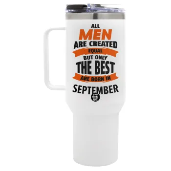 All men are created equal but only the best are born in September, Mega Tumbler με καπάκι, διπλού τοιχώματος (θερμό) 1,2L