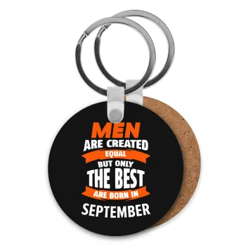 All men are created equal but only the best are born in September, Μπρελόκ Ξύλινο στρογγυλό MDF Φ5cm