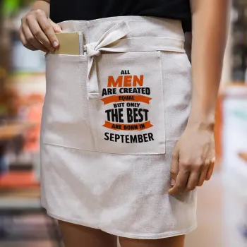 All men are created equal but only the best are born in September, Ποδιά Μέσης με διπλή τσέπη Barista/Bartender, Beige