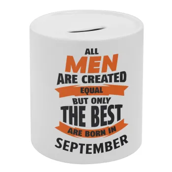 All men are created equal but only the best are born in September, Κουμπαράς πορσελάνης με τάπα