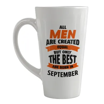 All men are created equal but only the best are born in September, Κούπα κωνική Latte Μεγάλη, κεραμική, 450ml