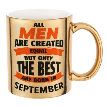 All men are created equal but only the best are born in September, Κούπα κεραμική, χρυσή καθρέπτης, 330ml