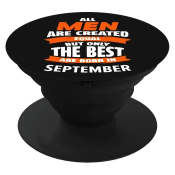 All men are created equal but only the best are born in September, Phone Holders Stand  Μαύρο Βάση Στήριξης Κινητού στο Χέρι