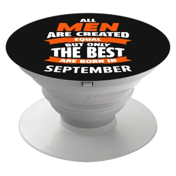 All men are created equal but only the best are born in September, Phone Holders Stand  Λευκό Βάση Στήριξης Κινητού στο Χέρι