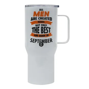 All men are created equal but only the best are born in September, Tumbler με καπάκι, διπλού τοιχώματος (θερμό) 750L