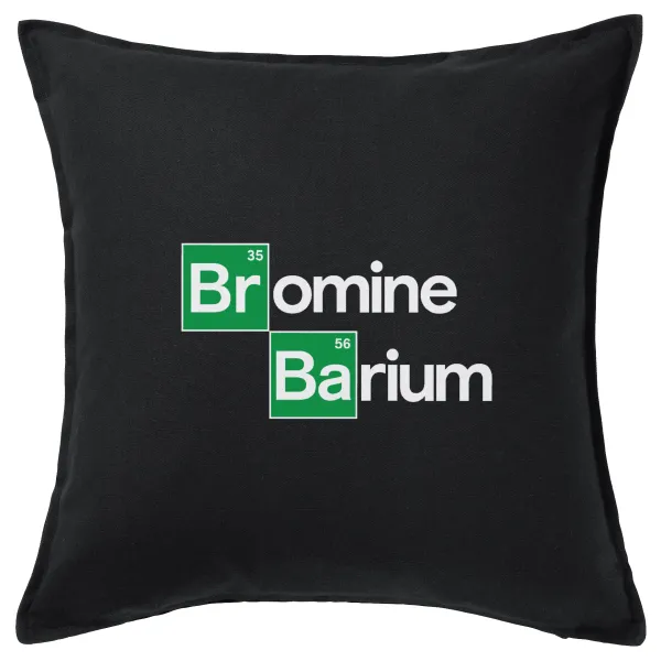 Breaking Bad Parody Bromine Barium — Μαξιλάρι καναπέ Μαύρο 100% βαμβάκι, περιέχεται το γέμισμα (50x50cm)