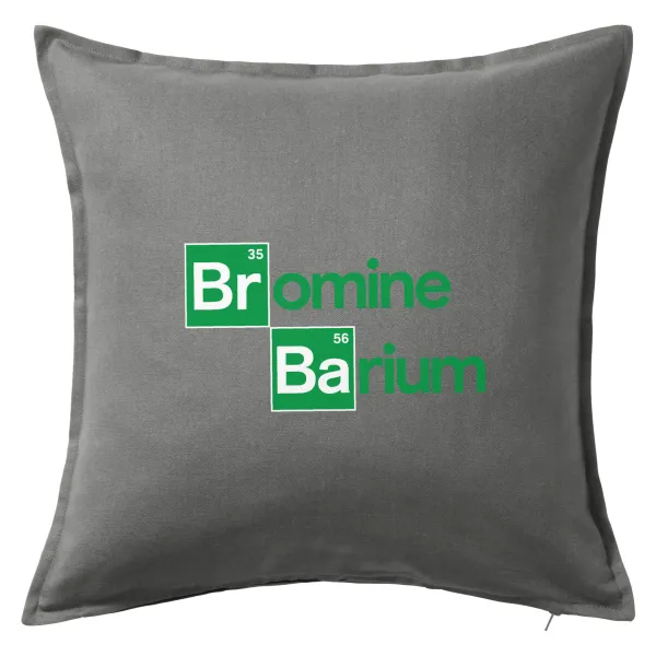 Breaking Bad Parody Bromine Barium — Μαξιλάρι καναπέ Γκρι 100% βαμβάκι, περιέχεται το γέμισμα (50x50cm)