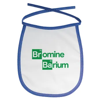 Breaking Bad Parody Bromine Barium, Σαλιάρα μωρού αλέκιαστη με κορδόνι Μπλε