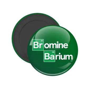 Breaking Bad Parody Bromine Barium, Μαγνητάκι ψυγείου στρογγυλό διάστασης 5cm