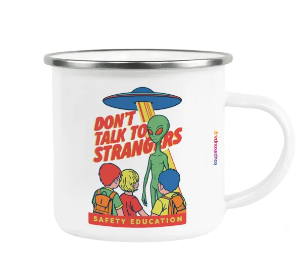 Don't Talk to Strangers — Κούπα Μεταλλική εμαγιέ λευκη 360ml