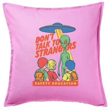 Don't Talk to Strangers, Alien, Μαξιλάρι καναπέ ΡΟΖ 100% βαμβάκι, περιέχεται το γέμισμα (50x50cm)