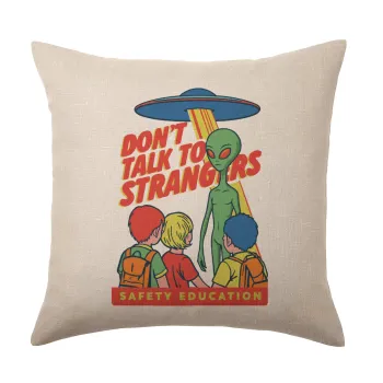 Don't Talk to Strangers, Alien, Μαξιλάρι καναπέ ΛΙΝΟ 40x40cm περιέχεται το  γέμισμα