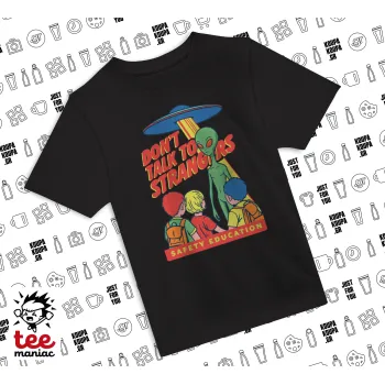 Don't Talk to Strangers, Alien, ΜΑΥΡΟ Άνετο παιδικό T-Shirt από 100% βαμβάκι, για κάθε μέρα. Vegan & OEKO-TEX πιστοποιημένο.