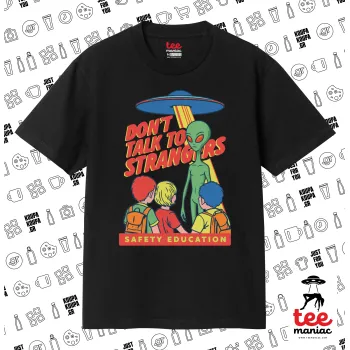 Don't Talk to Strangers, Alien, ΜΑΥΡΟ Κλασικό T-Shirt, διπλής ραφής, χωρίς πλευρικές ραφές από 100% βαμβάκι. Vegan & OEKO-TEX πιστοποιημένο.